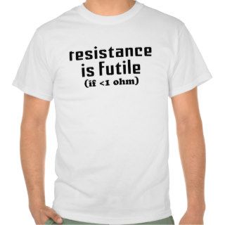 Resistance Is Futile Value T T shirt
