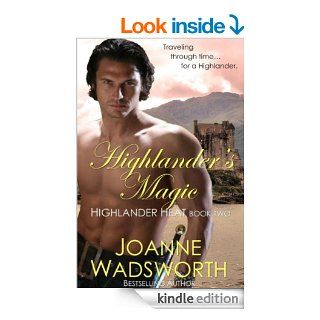 Highlander's Magic (Highlander Heat Book 2)   Kindle edition by Joanne Wadsworth. Historical Romance Kindle eBooks @ .