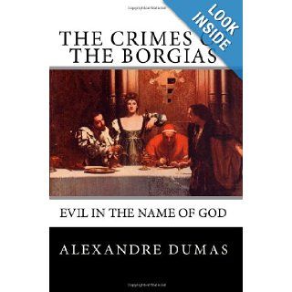 The Crimes of the Borgias Alexandre Dumas 9781442143654 Books