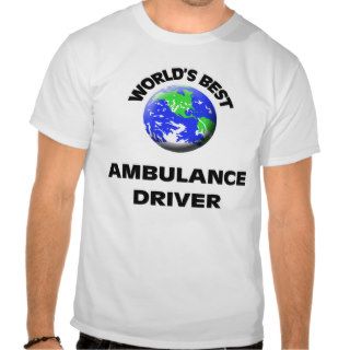 World's Best Ambulance Driver T Shirt