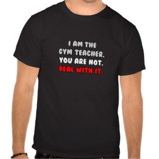 Deal With ItFunny Gym Teacher Shirts