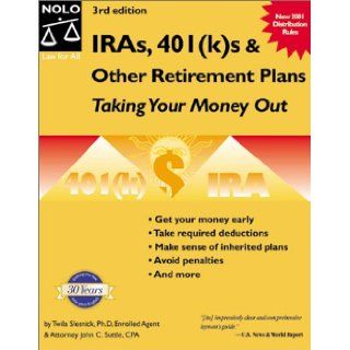 IRAs 401 (k)s & Other Retirement Plans  Taking Your Money Out Twila Slesnick PhD, John C. Suttle CPA 9780873377522 Books