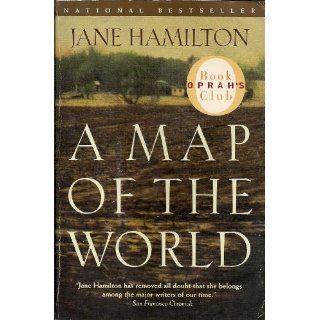 A Map of the World A Novel (Oprah's Book Club) Jane Hamilton 9780385720106 Books