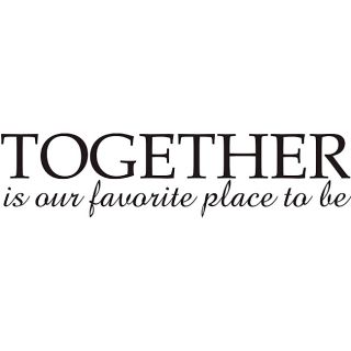Together Is Our Favorite Place To Be Vinyl Art Quote