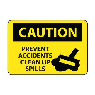 Osha Compliance Caution Sign   Caution (Prevent Accidents Clean Up Spills)   Self Stick Vinyl