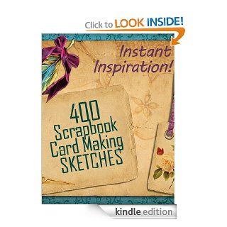 400 Scrapbook and Card Making Sketches Instant Inspiration (Beautiful Scrapbook Pages Fast) eBook Melanie Stewart Kindle Store