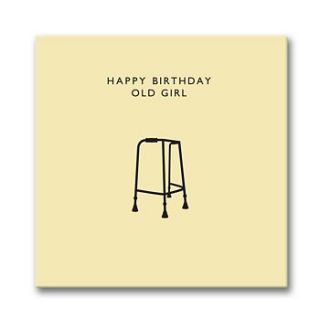 'happy birthday old girl' card by loveday designs