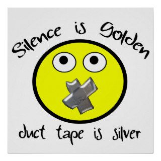Silence is Golden   Duct Tape is Silver Poster