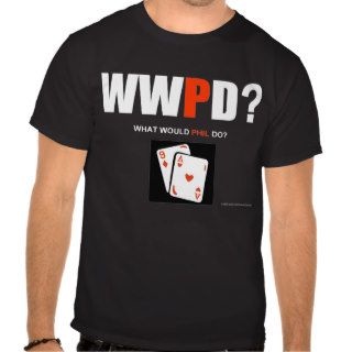 What Would Phil Do? A9 (black) Tee Shirts