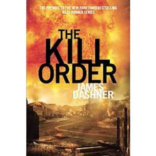 The Kill Order (Maze Runner Prequel) by James Da