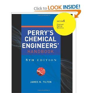 Perry's Chemical Engineers' Handbook 8/E Section 6Fluid and Particle Dynamics (9780071511292) James N. Tilton Books