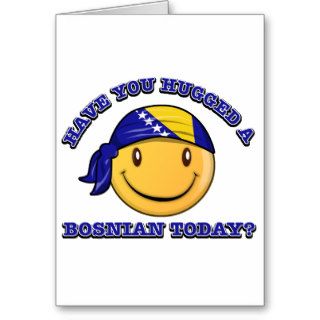 Have you hugged a Bosnian today? Greeting Card