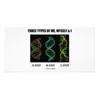 Three Types Of Me, Myself & I (A DNA B DNA Z DNA) Photo Greeting Card