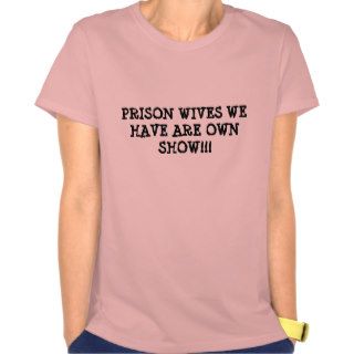Prison Wives Shirts