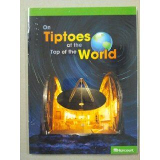 Science Leveled Readers Above Level Reader 5 Pack Grade 5 On Tiptoes at the Top of the World (Hm Science 2006) HOUGHTON MIFFLIN HARCOURT 9780153626005 Books