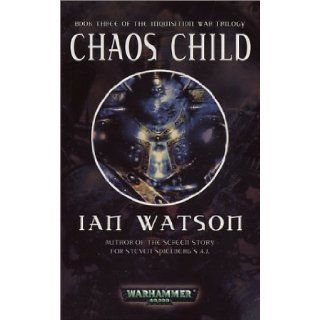 Chaos Child (Inqusition War Trilogy) Ian Watson 9780743443241 Books