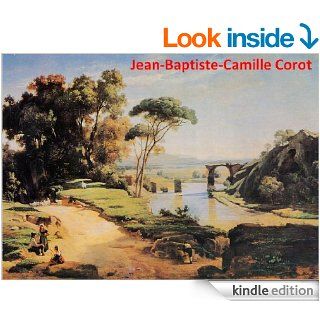 485 Color Paintings of Jean Baptiste Camille Corot   French Landscape Painter (July 17, 1796   February 22, 1875) eBook Jacek Michalak, Jean Baptiste Camille Corot Kindle Store
