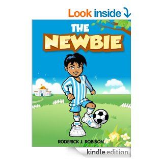 The Newbie ( a chapter book for kids age 7 10)   Kindle edition by Roderick J. Robison. Children Kindle eBooks @ .