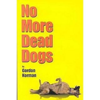 No More Dead Dogs (Reprint) (Paperback)