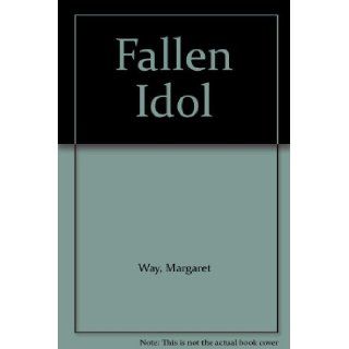 Fallen Idol Margaret Way 9781853890451 Books