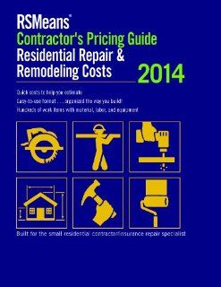RSMeans Contractor's Pricing Guide Residential Repair & Remodeling 2014 (Means Residential Repair & Remodeling Costs) RSMeans Engineering Department 9781940238197 Books