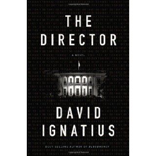 The Director A Novel (9780393078145) David Ignatius Books