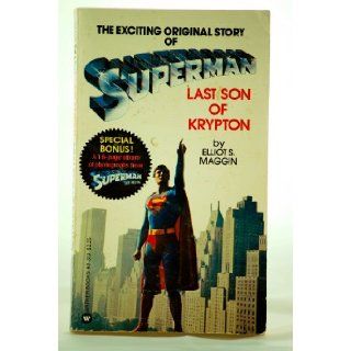 Superman Last Son of Krypton Elliot S. Maggin 9780446823197 Books