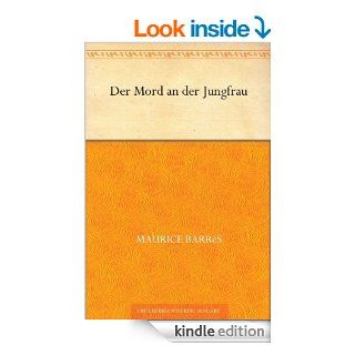 Der Mord an der Jungfrau (German Edition) eBook Maurice Barrs Kindle Store