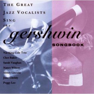 Great Jazz Vocalists Sing the Gershwin Songbook