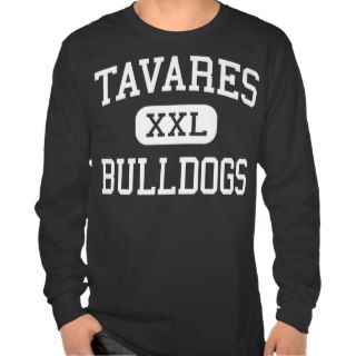 Tavares   Bulldogs   High School   Tavares Florida Tshirts