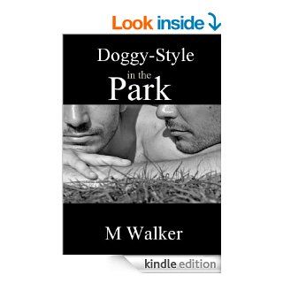 Doggy Style in the Park   Kindle edition by M Walker. Literature & Fiction Kindle eBooks @ .