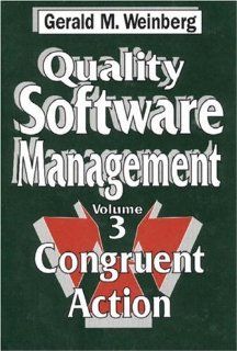 Quality Software Management, Vol. 3 Congruent Action Gerald M. Weinberg 9780932633286 Books