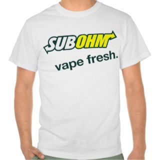 Sub Ohm, Vape Fresh Tee Shirts