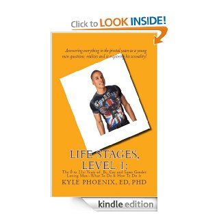 Special Report # 8 Life Stages  0 to 21st Years of Gay, Bi, and Same Gender Loving Men What To Do & How To Do It (Kyle Phoenix Presents) eBook Kyle Phoenix Kindle Store