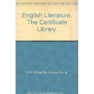 English Literature. The Certificate Library. M.A. Edited By Sidney Farrar Books