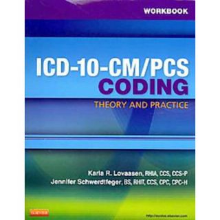 ICD 10 CM/PCS Coding Theory and Practice (Workbo