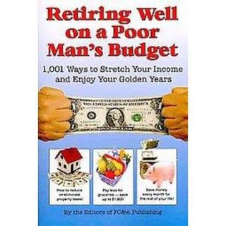 Retiring Well on a Poor Mans Budget (Paperback)