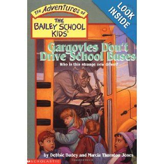 Gargoyles Don't Drive School Buses (The Adventures of the Bailey School Kids, #19) Debbie Dadey, Marcia T. Jones, John Steven Gurney 9780590509619  Kids' Books