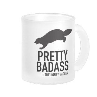 Pretty Badass   The Honey Badger Mug
