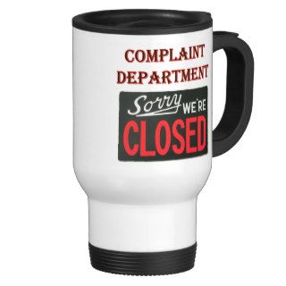 Complaint Department   We're Closed Mug