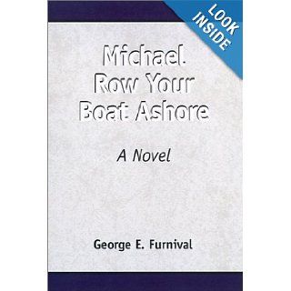 Michael Row Your Boat Ashore George E. Furnival 9780738817156 Books