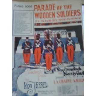 The Parade of the Wooden Soldiers (La Parade des Soldats De Bois), Sheet Music only. Music by Leon Jessel, A Characteristic Piece F. Ray Comstock and Morris Gest Books