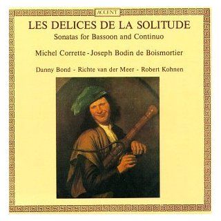 Corrette; Boismortier Les Delices de la Solitude   Sonatas for Bassoon and Continuo /Bond * van der Meer * Kohnen Music