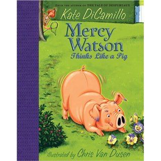 Mercy Watson Thinks Like a Pig Kate DiCamillo, Chris Van Dusen Books