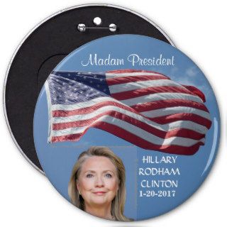 Madam President HILLARY RODHAM CLINTON 2017 Button
