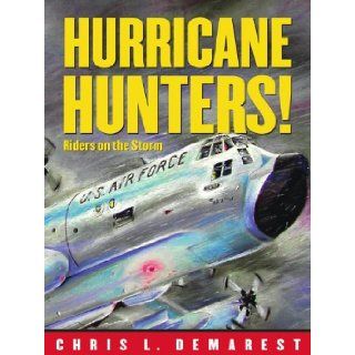 Hurricane Hunters Riders on the Storm Chris L. Demarest 9780689861680 Books