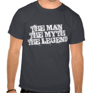 The man the myth the legend shirts  Men's humor