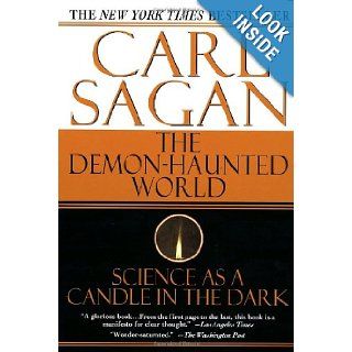 The Demon Haunted World Science as a Candle in the Dark Carl Sagan, Ann Druyan 9780345409461 Books