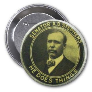 Senator A. D. Stephens   He Does Things Buttons