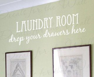 Laundry Room, Drop Your Drawers Here   Funny Room Cleaning Clothes Mom Mother   Wall Decal, Lettering Decoration, Vinyl Quote Design Saying, Sticker Decor Art Letters   Home Decor Product